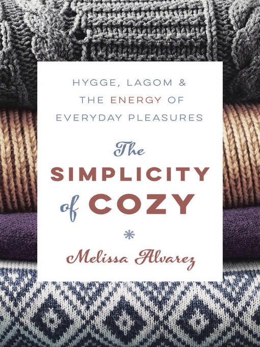 Title details for The Simplicity of Cozy by Melissa Alvarez - Wait list